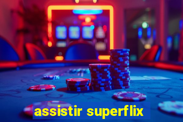 assistir superflix